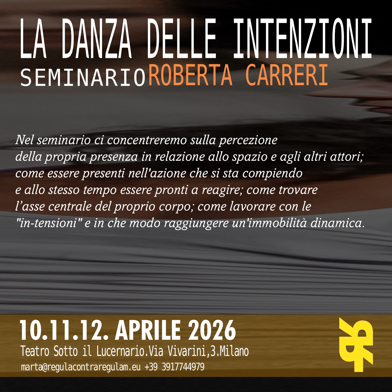 Roberta Carreri The Dance of Intentions, Milano 2026